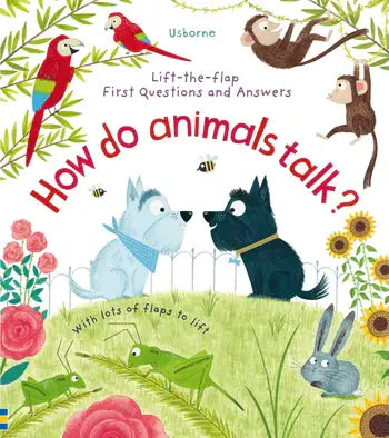 First Questions and Answers: How Do Animals Talk? : Usborne